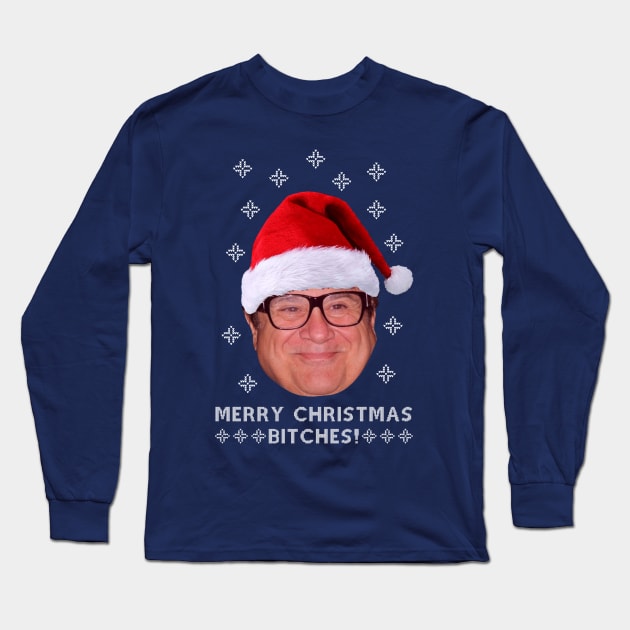 Danny DeVito Merry Christmas Bitches Long Sleeve T-Shirt by Nova5